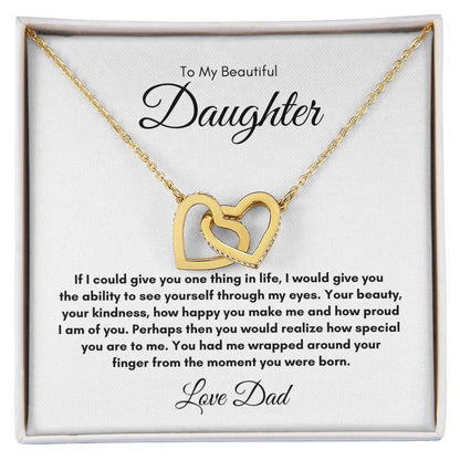 To My Daughter| Interlocking Hearts| From Dad| If I could