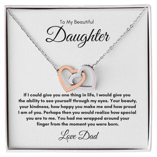 To My Daughter| Interlocking Hearts| From Dad| If I could